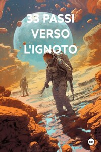 33 PASSI VERSO L'IGNOTO