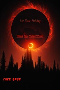 The Dark Holidays. Темный день солнцестояния