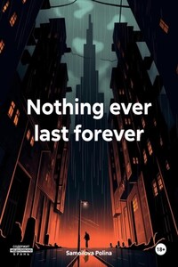 Nothing ever last forever