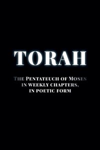 Torah. The Pentateuch of Moses in weekly chapters, in poetic form